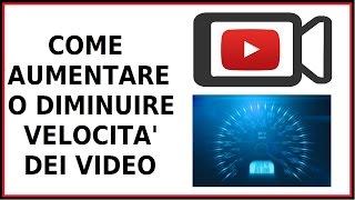 come aumentare velocità video | come velocizzare un video