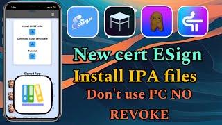 How to install IPA files with ESign new cert | Don’t use PC, No Jailbreak without Revoke