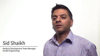 Product Development at Ocado Engineering: Sid Shaikh, team manager