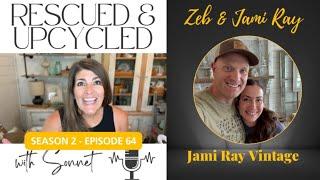 Episode 64 - Jami & Zeb of Jami Ray Vintage - A husband/wife thrifting/upcycling team