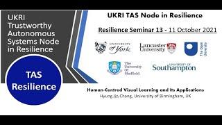 Resilience Talk 13 - Human-Centred Visual Learning... Hyung Jin Chang, University of Birmingham, UK