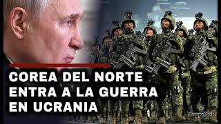 ULTIMA HORA | TENSIÓN al Máximo Corea del NORTE entra en la GUERRA contra UCRANIA