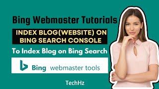 How To Index Blog or Website on Bing Search Console : Bing Webmaster Tutorials