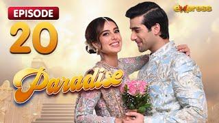 Paradise Episode 20 - Iqra Aziz & Shuja Asad - Express TV