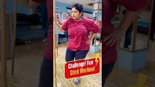 Stick workout Challenge fun  #stickworkout #shortfeeds #shorts #funfitness