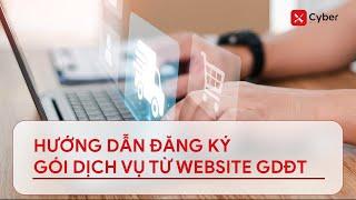 [xCyber] Hướng dẫn đăng ký gói dịch vụ từ website giao dịch điện tử