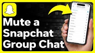 How To Mute Group Chat On Snapchat