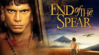 End of the Spear | The Incredible True Story