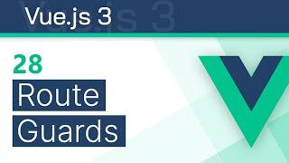 #28 - Route Guards - Vue 3 (Options API) Tutorial