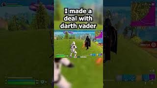 I made a deal with darth vader #fortnite #fortnitememes  #memes  #fortniteclips #starwars