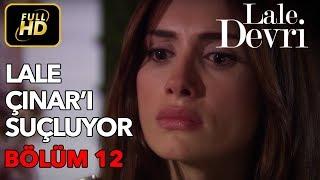 Lale Devri 12. Bölüm / Full HD (Tek Parça) - Lale Çınar'ı Suçluyor