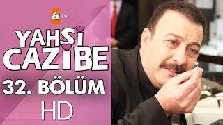 Yahşi Cazibe 32. Bölüm