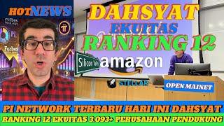 PI NETWORK TERBARU HARI INI DAHSYAT RANKING 12 EKUITAS 3.093+ PERUSAHAAN PENDUKUNG