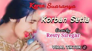 Viral TikTok _ KORBAN SETIA - Cover by RESTY SIREGAR