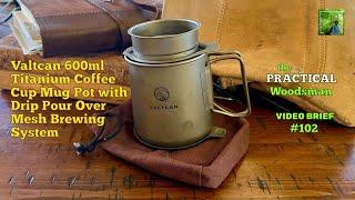 Exclusive 102: Valtcan 600ml Titanium Coffee Cup Mug Pot with Drip Pour Over Mesh Brewing System