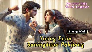 Yaong Enba Suningdaba Pakhang || Manipuri Funga Wari || Helly Maisnam || Langanar Thiyam️