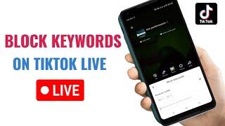 How To Block Keywords On Tiktok Live