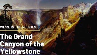 The Grand Canyon of the Yellowstone: The Complete Guide