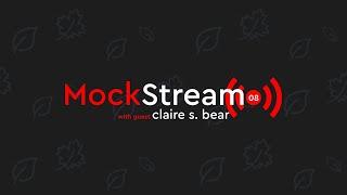 Claire S. Bear (MockStream #008)