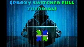 (stay anonymous and browse the internet (proxy switcher full tutorial