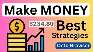 OCTO Browser How to use it to EARN Money Best Strategies