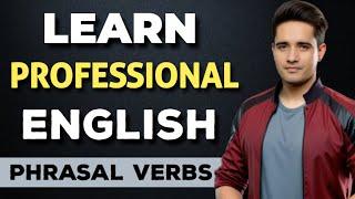 Learn Professional English // Phrasal Verbs // English Speaking Practice