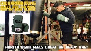 HEAVY BAG TRAINING- Fairtex BGV-11 F-Day Muay Thai Boxing Gloves/ BEST SYNTHETIC LEATHER GLOVE YET?