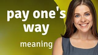 Mastering the Phrase "Pay One's Way" in English