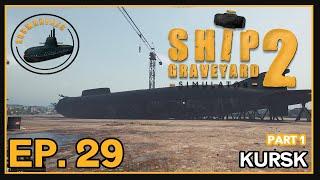 Ship Graveyard Simulator 2 | Submarines | Ep. 29 Part 1