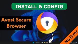 How to Install Avast Secure browser in Windows7/8/10/11 | Chrome Alternative