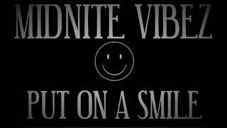 Midnite Vibez - PUT ON A SMILE (prod. nayz)