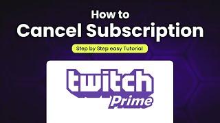 How to Cancel Subscription on Twitch 2024 (Quick and Easy)