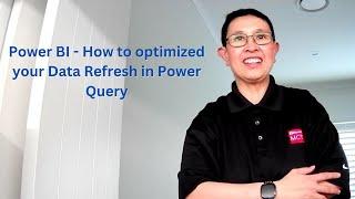 Power BI - How to Optimized your Data Refresh in Power Query