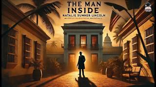 The Man Inside ️‍️ | Mystery, Crime, and Intrigue by Natalie Sumner Lincoln 