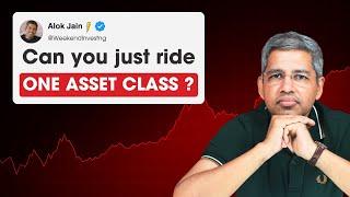 Can you just ride One Asset Class ?