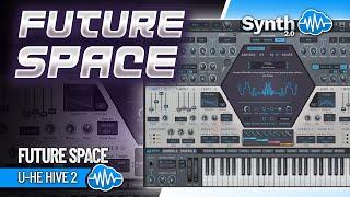 FUTURE SPACE SOUND BANK (50 new presets) | U-HE HIVE 2