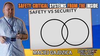 Safety-critical systems from the inside • Maciej Gajdzica • Devoxx Poland 2021