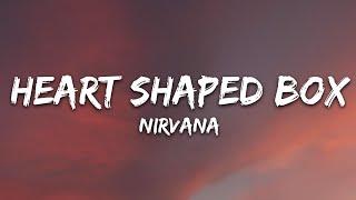 Nirvana - Heart-Shaped Box (Lyrics)