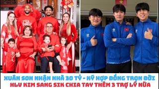 Xuân Son được tặng nhà 30 tỷ - HLV Kim Sang Sik chia tay 3 trợ lý