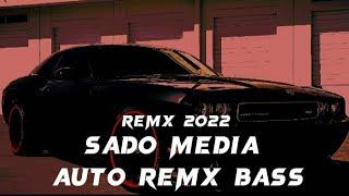 Auto_Remx_Bass/(REMX_2022) #SadoMedia/ Arrangements _ Muzaffar Ergashev