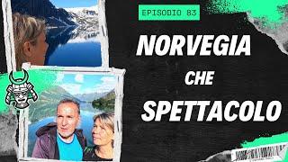 EP. 83: NORVEGIA...CHE SPETTACOLO!