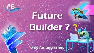 Future builder in flutter | Flutter future builder widget .