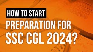 How to Start Preparation for SSC CGL 2024? | VERANDA RACE SSC