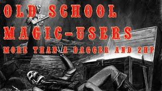 Making Old-School D&D Magic-User more Magical