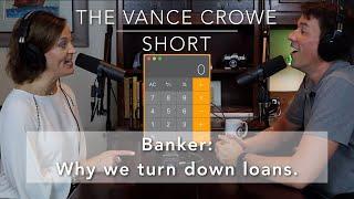 Turning someone down for a loan - Bank Credit Officer explains | Vance Crowe Short