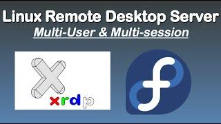 Linux Remote Desktop Server: Multi-User & Multi-session