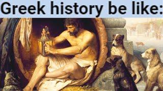 Greek History be like