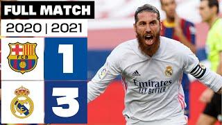 FC Barcelona 1 - 3 Real Madrid | FULL MATCH | LALIGA EA SPORTS 2020/21