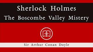 The Boscombe Valley Mystery | Sherlock Holmes | Sir Arthur Conan Doyle | Full Audiobook