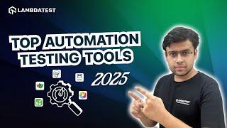 Top Automation Testing Tools for 2025 | LambdaTest